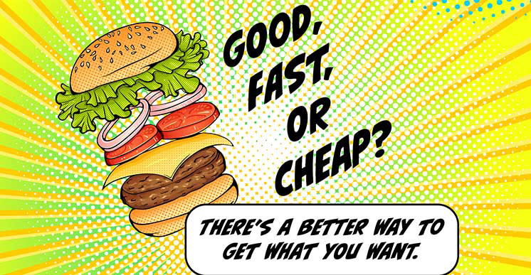 Good, Fast, or Cheap Marketing? Find a Better Way to Get Results